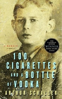 100 Cigarettes and a Bottle of Vodka (eBook, ePUB) - Schaller, Arthur