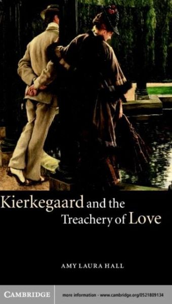 Kierkegaard and the Treachery of Love (eBook, PDF) Kierkegaard and the Treachery of Love (eBook, PDF)