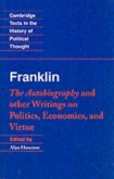 Franklin: The Autobiography and Other Writings on Politics, Economics, and Virtue (eBook, PDF)