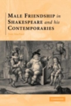 Male Friendship in Shakespeare and his Contemporaries (eBook, PDF) - Macfaul, Thomas