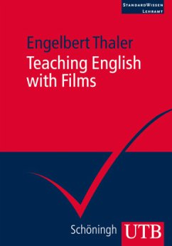 Teaching English with Films - Thaler, Engelbert