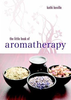 The Little Book of Aromatherapy (eBook, ePUB) - Keville, Kathi