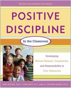 Positive Discipline in the Classroom, Revised 3rd Edition (eBook, ePUB) - Nelsen, Jane; Lott, Lynn; Glenn, H. Stephen