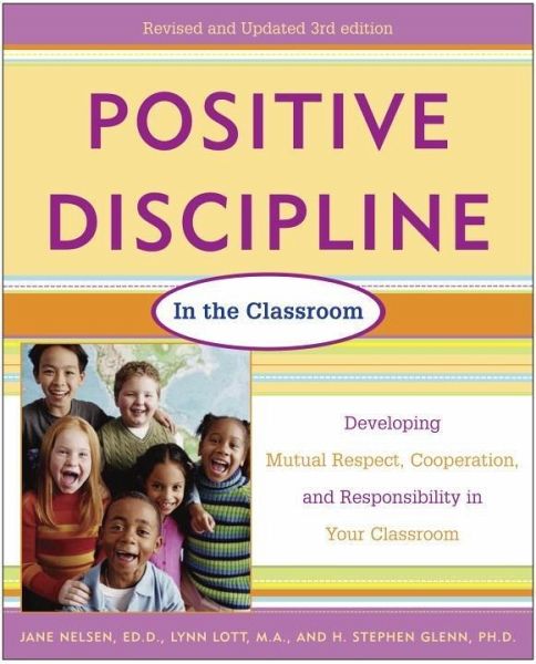 Positive Discipline in the Classroom, Revised 3rd Edition (eBook, ePUB) Positive Discipline in the Classroom, Revised 3rd Edition (eBook, ePUB)