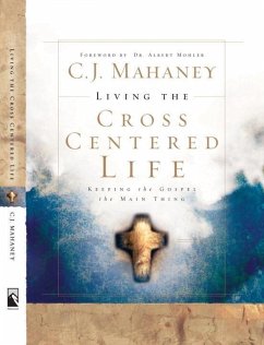 Living the Cross Centered Life (eBook, ePUB) - Mahaney, C. J.