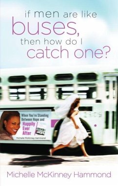 If Men Are Like Buses, Then How Do I Catch One? (eBook, ePUB) Cover If Men Are Like Buses, Then How Do I Catch One? (eBook, ePUB)