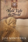 Hold Tight the Thread (eBook, ePUB)