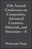 25th Annual Conference on Composites, Advanced Ceramics, Materials, and Structures - A, Volume 22, Issue 3 (eBook, PDF)
