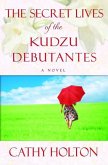 The Secret Lives of the Kudzu Debutantes (eBook, ePUB)