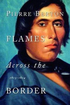 Flames Across the Border (eBook, ePUB) - Berton, Pierre