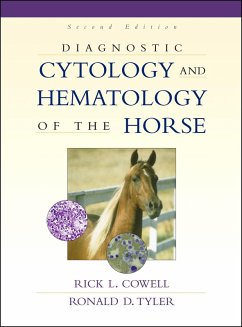 Diagnostic Cytology and Hematology of the Horse (eBook, ePUB) - Cowell, Rick L.; Tyler, Ronald D.