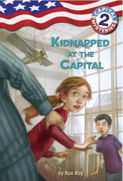 Capital Mysteries #2: Kidnapped at the Capital (eBook, ePUB) Capital Mysteries #2: Kidnapped at the Capital (eBook, ePUB)