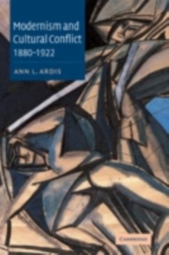 Modernism and Cultural Conflict, 1880-1922 (eBook, PDF) - Ardis, Ann L.