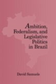 Ambition, Federalism, and Legislative Politics in Brazil (eBook, PDF)