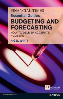 Financial Times Essential Guide to Budgeting and Forecasting, The (eBook, ePUB) - Wyatt, Nigel