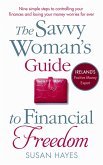 The Savvy Woman's Guide to Financial Freedom (eBook, ePUB) The Savvy Woman's Guide to Financial Freedom (eBook, ePUB)