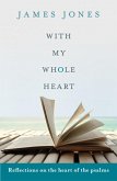 With My Whole Heart (eBook, ePUB) With My Whole Heart (eBook, ePUB)