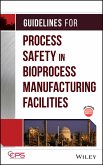 Guidelines for Process Safety in Bioprocess Manufacturing Facilities (eBook, PDF)