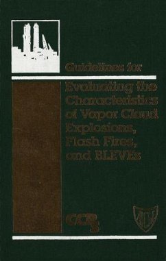 Guidelines for Evaluating the Characteristics of Vapor Cloud Explosions, Flash Fires, and BLEVEs (eBook, PDF) - Ccps (Center For Chemical Process Safety)