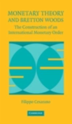 Monetary Theory and Bretton Woods (eBook, PDF) - Cesarano, Filippo