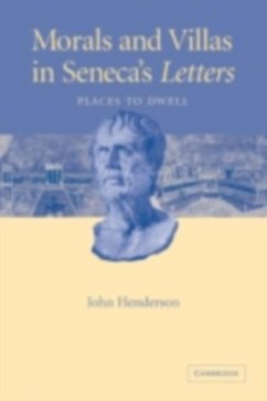 Morals and Villas in Seneca's Letters (eBook, PDF) - Henderson, John