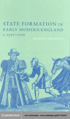 State Formation in Early Modern England, c.1550-1700 (eBook, PDF) - Braddick, Michael J.