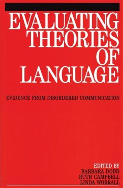 Evaluating Theories of Language (eBook, PDF) - Dodd, Karen; Campbell, Ruth; Worralk, Linda