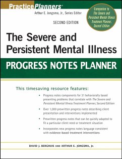The Severe and Persistent Mental Illness Progress Notes Planner (eBook, PDF) - Berghuis, David J.; Jongsma, Arthur E.