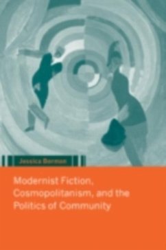Modernist Fiction, Cosmopolitanism and the Politics of Community (eBook, PDF) - Berman, Jessica