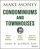 Make Money with Condominiums and Townhouses (eBook, PDF)