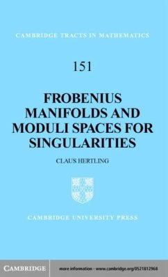 Frobenius Manifolds and Moduli Spaces for Singularities (eBook, PDF) - Hertling, Claus