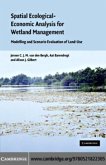 Spatial Ecological-Economic Analysis for Wetland Management (eBook, PDF)