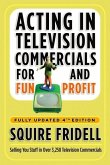 Acting in Television Commercials for Fun and Profit, 4th Edition (eBook, ePUB)