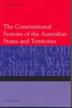 Constitutional Systems of the Australian States and Territories (eBook, PDF) - Carney, Gerard