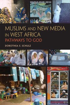 Muslims and New Media in West Africa (eBook, ePUB) - Schulz, Dorothea E.