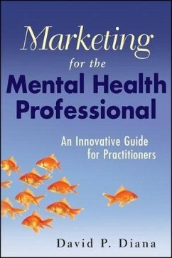Marketing for the Mental Health Professional (eBook, PDF) - Diana, David P.