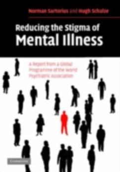 Reducing the Stigma of Mental Illness (eBook, PDF) - Sartorius, Norman