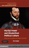 Martial Power and Elizabethan Political Culture (eBook, PDF) Martial Power and Elizabethan Political Culture (eBook, PDF)