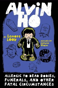 Alvin Ho: Allergic to Dead Bodies, Funerals, and Other Fatal Circumstances (eBook, ePUB) - Look, Lenore