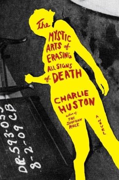 The Mystic Arts of Erasing All Signs of Death (eBook, ePUB) - Huston, Charlie