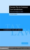 Income Tax in Common Law Jurisdictions: Volume 1, From the Origins to 1820 (eBook, PDF)