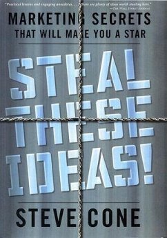 Steal These Ideas! (eBook, ePUB) - Cone, Steve
