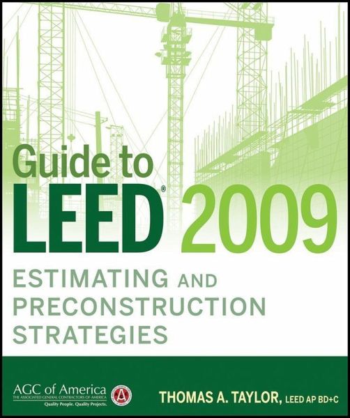 Guide to LEED 2009 Estimating and Preconstruction Strategies (eBook, ePUB) Guide to LEED 2009 Estimating and Preconstruction Strategies (eBook, ePUB)