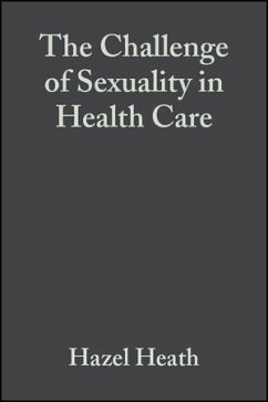 The Challenge of Sexuality in Health Care (eBook, PDF) - Heath, Hazel; White, Isabel