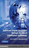 Enhanced Dispute Resolution Through the Use of Information Technology (eBook, PDF)