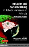 Imitation and Social Learning in Robots, Humans and Animals (eBook, PDF)