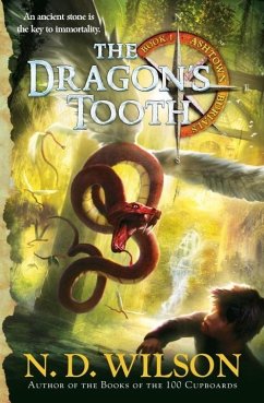 The Dragon's Tooth (Ashtown Burials #1) (eBook, ePUB) - Wilson, N. D.