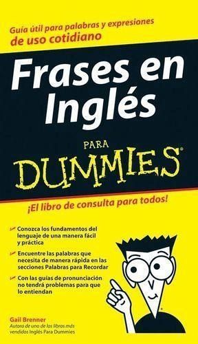 Frases en Inglés Para Dummies (eBook, PDF) Frases en Inglés Para Dummies (eBook, PDF)