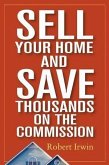 Sell Your Home and Save Thousands on the Commission (eBook, PDF)