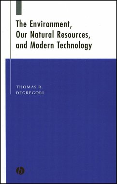 The Environment, Our Natural Resources, and Modern Technology (eBook, PDF) - Degregori, Thomas R.